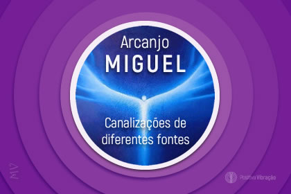 Arcanjo Miguel, Michael the Archangel, Canalizações de diferentes fontes