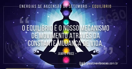 Energias de Ascensão de Setembro ~ Equilíbrio, Mensagem de Jamye Price