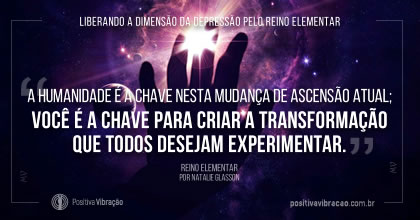 Liberando a Dimensão da Depressão pelo Reino Elementar, canalizado através de Natalie Glasson