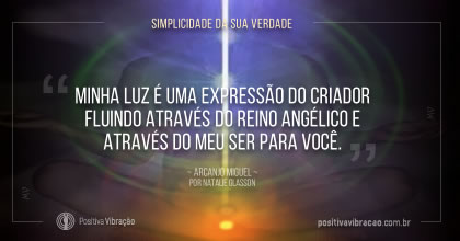 Simplicidade da Sua Verdade, Arcanjo Miguel Canalizado através de Natalie Glasson - Fonte original: Sacred School of OmNa