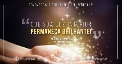 Comemore sua Brilhante e Reluzente Luz!. Mensagem dos Anjos por Ann Albers