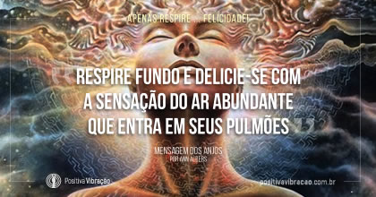 Apenas respire ... felicidade!. Mensagem dos Anjos por Ann Albers