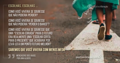 Escolhas, escolhas ... Tantas opções ... Você não pode dar errado!, Mensagem dos Anjos por Ann Albers