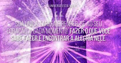 O Universo está Nele! O universo inteiro tem suporte ... incluindo você!. Mensagem dos Anjos por Ann Albers