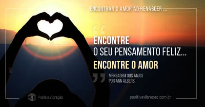 Encontrar o amor ao renascer .... Mensagem dos Anjos por Ann Albers