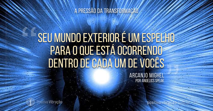 A Pressão da Transformação. por Arcajo Miguel A Pressão da Transformação. por Arcajo Miguel | Positiva Vibração - Iluminando o caminho para Ascensão.