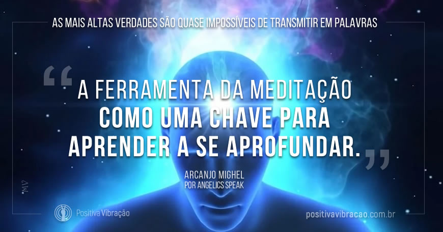 As mais Altas Verdades são Quase Impossíveis de Transmitir em Palavras. por Arcajo Miguel As mais Altas Verdades são Quase Impossíveis de Transmitir em Palavras. por Arcajo Miguel | Positiva Vibração - Iluminando o caminho para Ascensão.