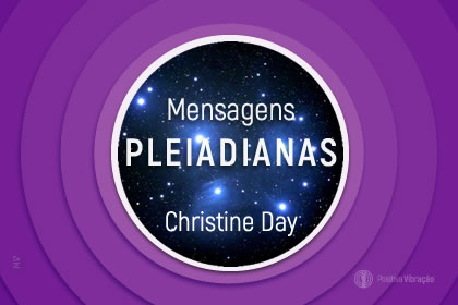 Mensagens Pleiadianas por Christine Day
