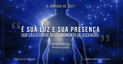 Presente da Ascensão 1 - A Jornada de 2021 por Lord Melquisedeque canalizado através de Natalie Glasson