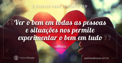 O Segredo para Se Sentir Bem, somos satisfeitos com o que fizemos durante o dia  ~ Karen Berg