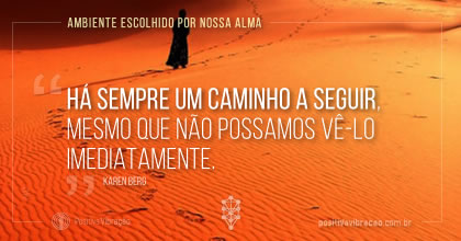 THá sempre um caminho a seguir. ~ Karen Berg