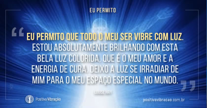 Eu permito que todo o meu ser vibre com luz, Crie as amizades que você deseja com essas afirmações, por Louise Hay