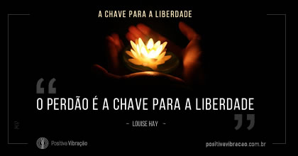 A chave para a liberdade, por Louise Hay