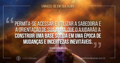 Enraíze-se em sua alma, Inspiração Diária de Kate Spreckley