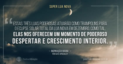 Super Lua Nova, Inspiração Diária de Kate Spreckley