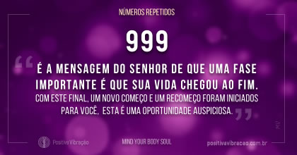 Significado do Número 999: Você está alinhado com o Universo e o Criador, por Mind Your Body Soul