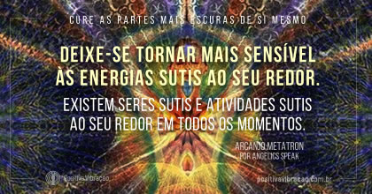 Mais uma vez maior energia e purificação, Mensagem de Arcanjo Metatron