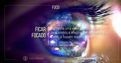 Foco, Ficar focado ~ Sabedoria dos Anjos